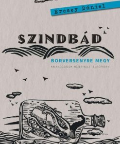 Szindbád borversenyre megy - Kalandozások Közép-Kelet-Európában