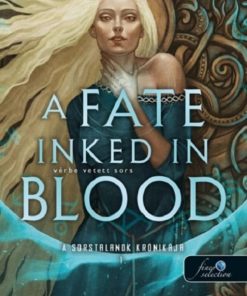 A Fate Inked in Blood - Vérbe vetett sors (A sorstalanok krónikája 1.)
