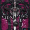 The Shadows Between Us - Az árnyak köztünk