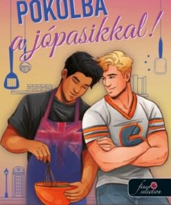 Pokolba a jó pasikkal!