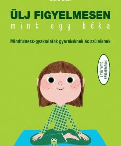 Ülj figyelmesen, mint egy béka!