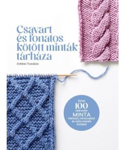 Csavart és fonatos kötött minták tárháza