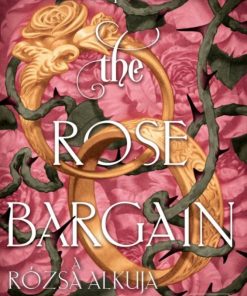 The Rose Bargain – A rózsa alkuja