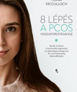 8 lépés a PCOS visszafordításához