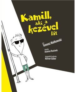 Kamil, aki a kezével lát