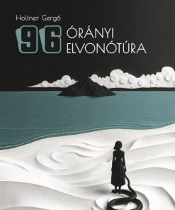 96 órányi elvonótúra