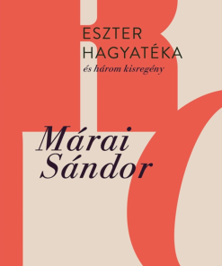 Eszter hagyatéka és három kisregény