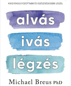 Alvás, ivás, légzés
