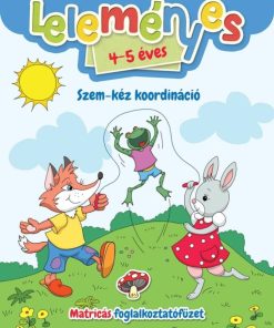 Leleményes 4-5 éves: Szem-kéz koordináció - Matricás foglalkoztatófüzet