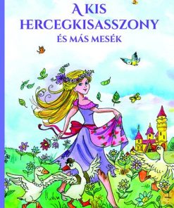 A kis hercegkisasszony és más mesék (új kiadás)