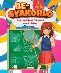 Begyakorló - Szövegértést fejlesztő munkafüzet 1. osztály