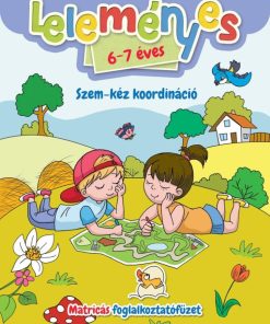 Leleményes 6-7 éves: Szem-kéz koordináció - Matricás foglalkoztatófüzet