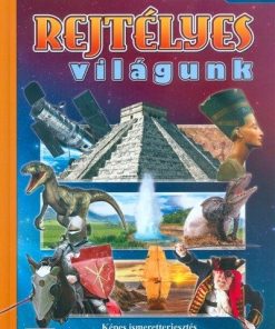 Rejtélyes világunk - Képes ismeretterjesztés gyerekeknek