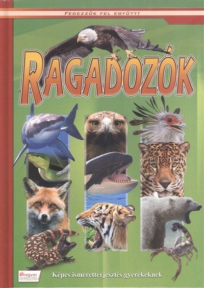 Ragadozók - Képes ismeretterjesztés gyerekeknek