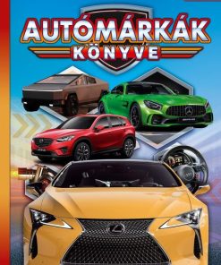Autómárkák könyve - Képes ismeretterjesztés gyerekeknek - Fedezzük fel együtt!