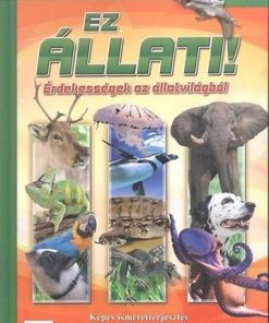 Ez állati! - Érdekességek az állatvilágból - Fedezzük fel együtt!