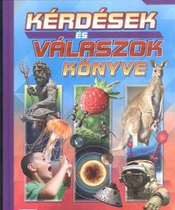 Kérdések és válaszok könyve - Képes ismeretterjesztés gyerekeknek - Fedezzük fel együtt!