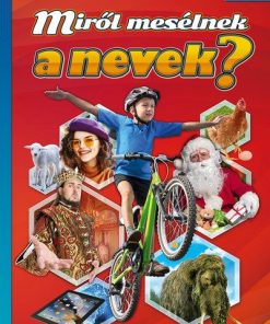 Miről mesélnek a nevek? - Fedezzük fel együtt!