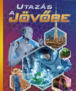 Utazás a jövőbe - Fedezzük fel együtt!