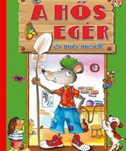 A hős egér és más mesék