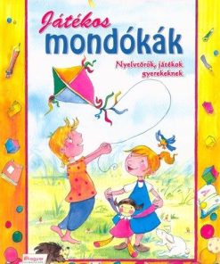 Játékos mondókák - Nyelvtörők, játékok gyerekeknek
