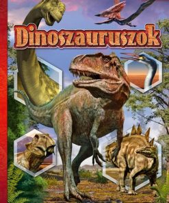 Dinoszauruszok - Képes ismeretterjesztés gyerekeknek