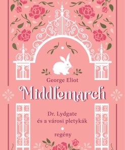 Middlemarch - Dr. Lydgate és a városi pletykák