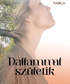 Dallammal születik