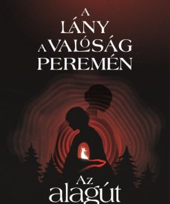 A lány a valóság peremén I. - Az alagút