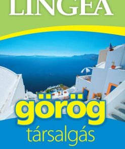 Lingea görög társalgás - Szótárral és nyelvtani áttekintéssel