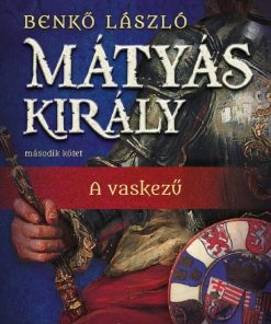 Mátyás király II. - A vaskezű
