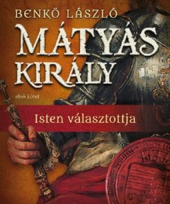 Mátyás király I. - Isten választottja