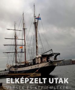 Elképzelt utak - Versek és kép-emlékek