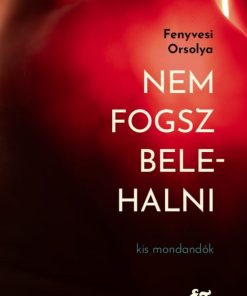 Nem fogsz belehalni - Kis mondandanók