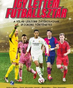 Így lettem futballsztár 2. - A világ legjobb játékosainak ifjúkori történetei