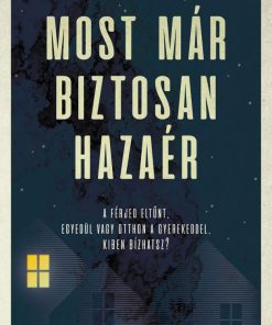 Most már biztosan hazaér