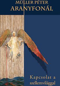 Aranyfonál - Kapcsolat a szellemvilággal