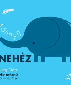 Könnyű, nehéz - ellentétek könyv kicsiknek