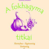 A fokhagyma titkai