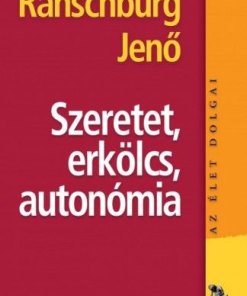 Szeretet, erkölcs, autonómia