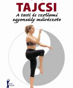 Tajcsi - A testi és szellemi egyensúly művészete