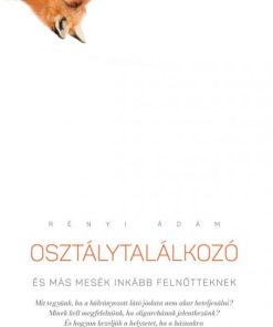 Alternative view of Osztálytalálkozó és más mesék inkább felnőtteknek