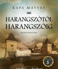 Alternative view of Harangszótól harangszóig - Kőszeg regénye