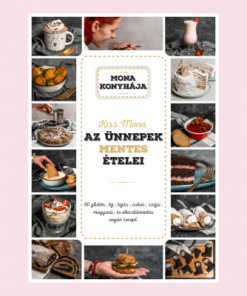 Az ünnepek mentes ételei - 60 glutén-, tej-, tojás-, cukor-, szója-, mogyoró és élesztő mentes vegán recept