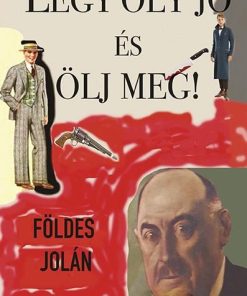 Légy oly jó és ölj meg!